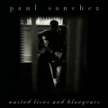 Paul Sanchez - Wasted Lives And Bluegrass